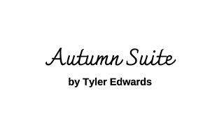 “Autumn Suite” by Tyler Edwards [upl. by Neile]