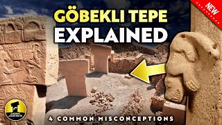 Göbekli Tepe EXPLAINED 4 Common Misconceptions  Ancient Architects [upl. by Kiah]