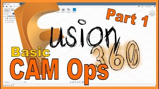 Fusion 360  CAM Basics  Part 1 [upl. by Anilyx]