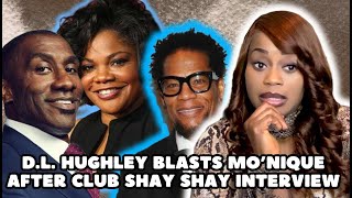 DL Hughley reacts to MoNiques quotClub Shay Shayquot commentsThe only crunch you know is Capn Crunch [upl. by Nura]