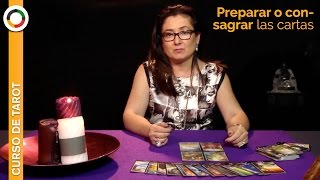 Curso Tarot  PREPARAR o CONSAGRAR LAS CARTAS [upl. by Eardna756]