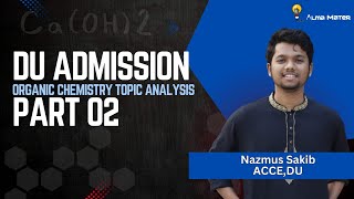 Organic Chemistry  Part 2  Topic Analysis  DU Admission  Nazmus Sakib  ACCEDU [upl. by Ahseiym]