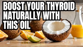 quotThe Miracle Oil to Boost Your Thyroid Healthquot [upl. by Esertap40]