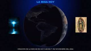 ORACION DE LA NOCHE DE HOY JUEVES 7 DE NOVIEMBRE DEL 2024 [upl. by Ezarras]