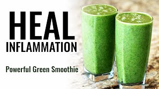 POWERFUL Green Smoothie to Heal Inflammation and Reduce Joint Pain [upl. by Yesnnyl287]