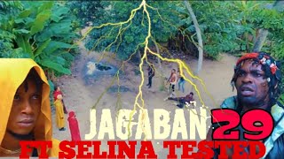 JAGABAN FT SELINA TESTED COMPLETE EPISODE 29 RUGGEDITY TESTED [upl. by Yesnil]