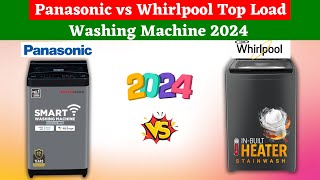 Panasonic vs Whirlpool Top Load Washing Machine 2024 ⚡Whirlpool vs Panasonic washing machine [upl. by Nudd]