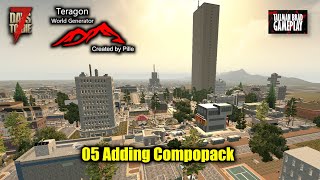 Teragon 05 Adding The Compopack  7DTD Mapmaking [upl. by Fesuoy]