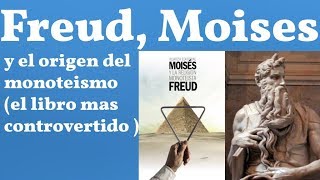 Freud Moisés y la Religión Monoteísta el libro mas controvertido [upl. by Kordula853]