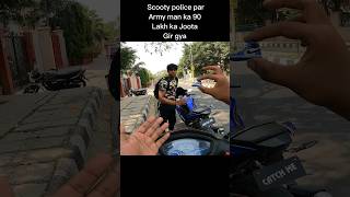 Scooty police par Army man ka 90 lakh ka joota gir gya shorts trending [upl. by Macdonald511]