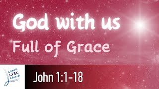 God with us Grace and Truth • John 1118 • Philip Swann LFECorg [upl. by Acire]