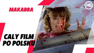 Makabra  HD  Thriller  Cały film po polsku [upl. by Annoek]