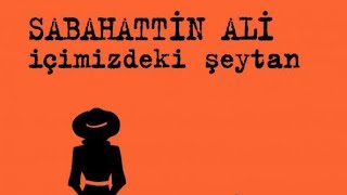 İÇİMİZDEKİ ŞEYTANSABAHATTİN ALİ SESLİ KİTAP DİNLE Tek Part sabahattinali içimizdekişeytan [upl. by Noivert]