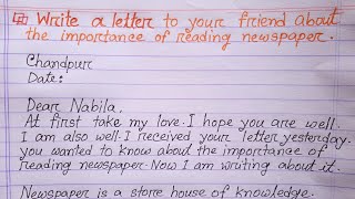 Write a letter to your friend about the importance of reading newspaper [upl. by Wiskind]