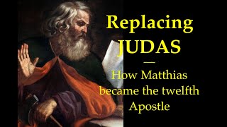 JUDAS IS REPLACED BY MATTHIAS A Bible Study on Acts 11526 [upl. by Novy]