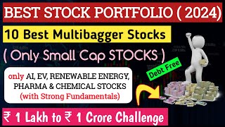 Best Stock Portfolio for 2024 only Smallcap Multibagger Stocks  Best Stocks to Invest in 2024 [upl. by Ahsemat142]