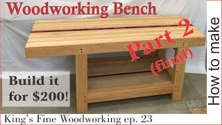 23  How to Make an Extreme Woodworking Bench for under 200 part 2  final [upl. by Ahseina782]