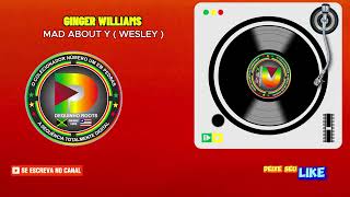 GINGER WILLIAMS  MAD ABOUT Y  WESLEY [upl. by Siwel]