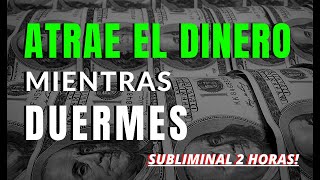 Atrae el DINERO Mientras Duermes  SUBLIMINAL Potente de 2 horas con Ondas Delta [upl. by Llerrej]