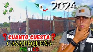 🏡¿Cuánto Cuesta Construir una CASA PEQUEÑA en MEXICO 2024🇲🇽 Interés Medio [upl. by Clawson721]