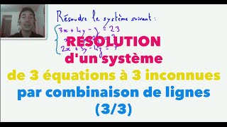 Résolution dun système de 3 équations à 3 inconnues par combinaison de lignes 33 [upl. by Elamor]