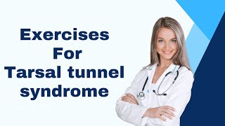 Tarsal tunnel syndrome exercisestarsal tunnel syndrome treatmentPhysiotherapyTreatments [upl. by Airret]