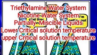 Triethylamine Water system Nicotine Water system partially miscible liquids Upper amp Lower CST [upl. by Acinet]