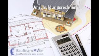 Baufinanzierung umschulden  Umschuldung rechnen  BaufinanzMVde [upl. by Idahs370]