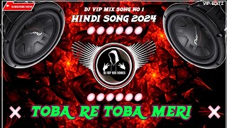 Toba re toba meri dj song😘  toba re toba meri kamsin jawani dj song🥰  Imaan dol jayenge song💞 [upl. by Beeson]