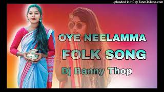 Oye Neelamma Full Dj Song Mix By Dj Banny Naracharam Thop 2 [upl. by Yorel782]