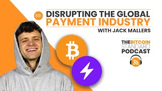 89 Disrupting the global payments industry with Jack Mallers [upl. by Herries519]