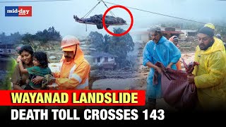 Wayanad landslide Over 143 people dead many still trapped  Rescue operation is underway  Watch [upl. by Nedyah]