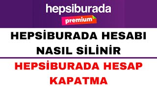 Hepsiburada Hesap Silme  Hepsiburada Hesabı Nasıl Silinir [upl. by Nidia458]