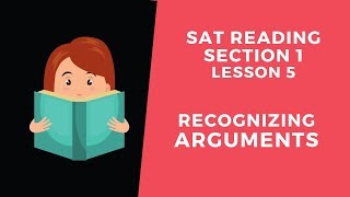 Recognizing Arguments in the SAT Reading Section 1 Lesson 5 [upl. by Wallas]