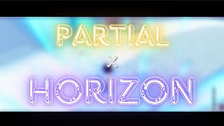 Partial x Horizon [upl. by Adlesirg]