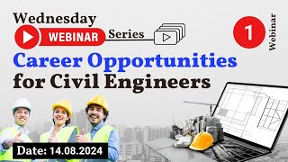 Webinar 1 Exploring Career Opportunities for Civil Engineers – 14082024 [upl. by Hartmunn]