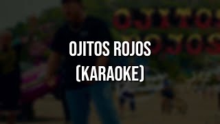 Ke Personajes x Grupo Frontera  Ojitos Rojos KaraokeInstrumental  Letra [upl. by Jaquelin]