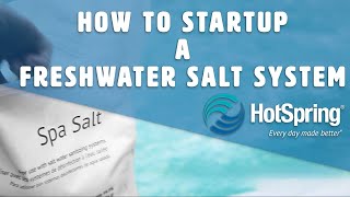 How to start up a Freshwater Salt System on Hot Spring Spas [upl. by Nnylak521]