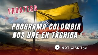 Colombianos en Táchira se beneficiaran con programa de Cancilleria [upl. by Litch]