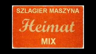 Szlagier Maszyna  Heimat Mix [upl. by Asikal]