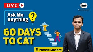 Ask me Anything  60 Days to CAT 2024  Prasad Sawant [upl. by Rabelais77]