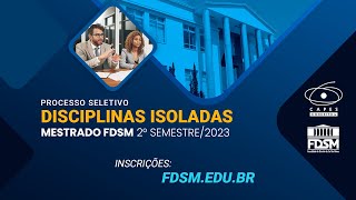 DISCIPLINAS ISOLADAS DO MESTRADO FDSM [upl. by Belamy]