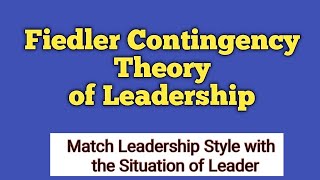 Contingency Theory of Leadership Explained [upl. by Pepe]