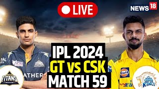 IPL 2024 CSK Vs GT Live Match  Gujarat Titans Beat CSK By 35 Runs  CSK vs GT  N18L  News18 [upl. by Mouldon]