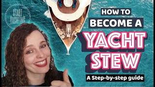 How to become a YACHT STEWARD or stewardESS Your stepbystep guide [upl. by Eonak]