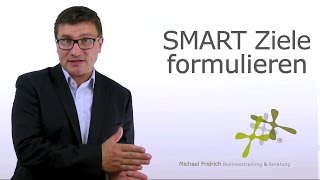 Ziele formulieren nach dem SMART  Prinzip I Verkaufstrainer Michael Fridrich [upl. by Ecyac]