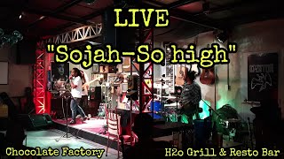 SojahSo high Live Chocolate Factory [upl. by Gan389]