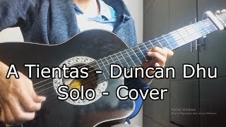 Duncan Dhu  A Tientas  Solo en Guitarra Cover [upl. by Quincy]