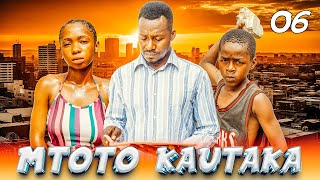 MTOTO KAUTAKA  EPSODE 6 [upl. by Brandon614]