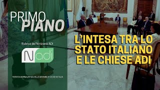 PRIMO PIANO  LIntesa tra lo Stato Italiano e le Chiese ADI [upl. by Wendelina]